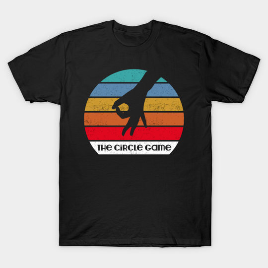Discover The Circle Game Meme - The Circle Game - T-Shirt