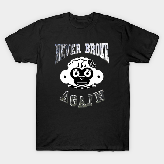 Discover Monkey - Never Broke Again - T-Shirt