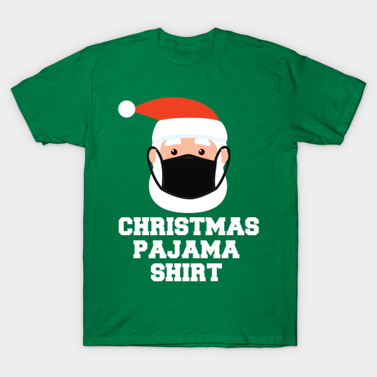 Discover Christmas Pajama Santa wearing Mask - Christmas Pajama Santa Wearing Mask - T-Shirt