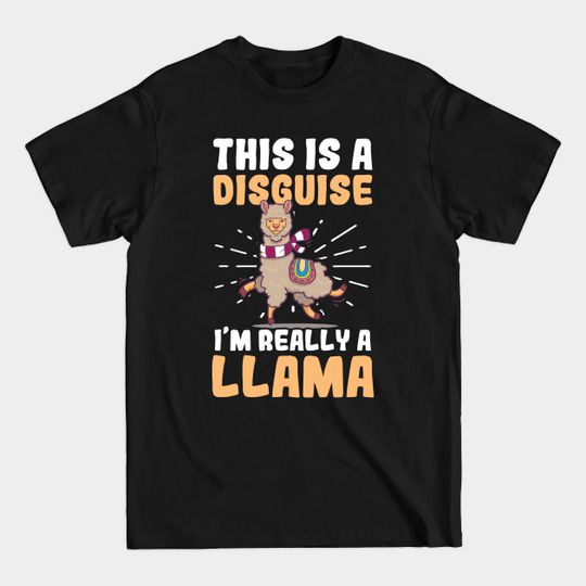 Discover I'm Really A Llama Funny T-Shirt