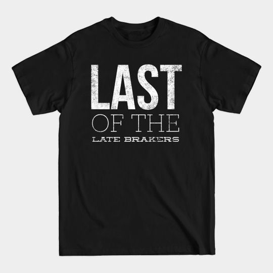 Discover Late Breaker - Social Distancing - T-Shirt