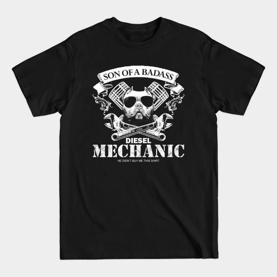 Discover Son of a Badass Diesel Mechanic - Diesel Mechanic - T-Shirt
