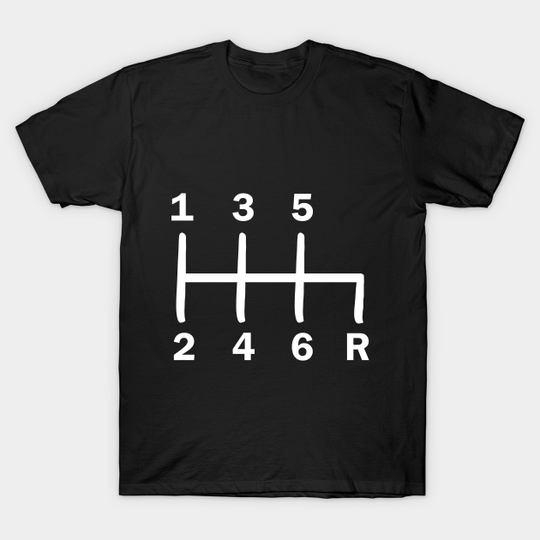 Discover 6 Speed Manual Transmission - Manual Transmission - T-Shirt