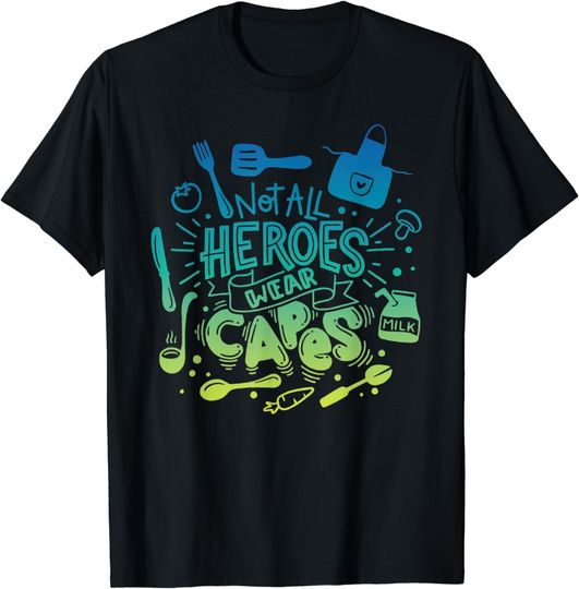 Discover Not All Of Heroes Wear Capes School Lunch Lady Cafeteria T-Shirt