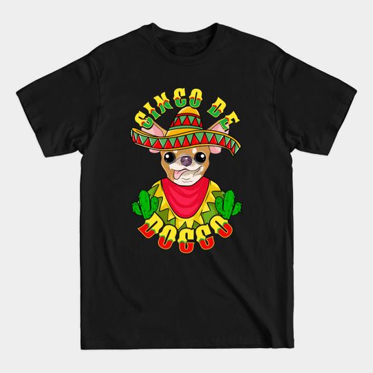 Discover Funny Chihuahua Cinco De Mayo Shirt