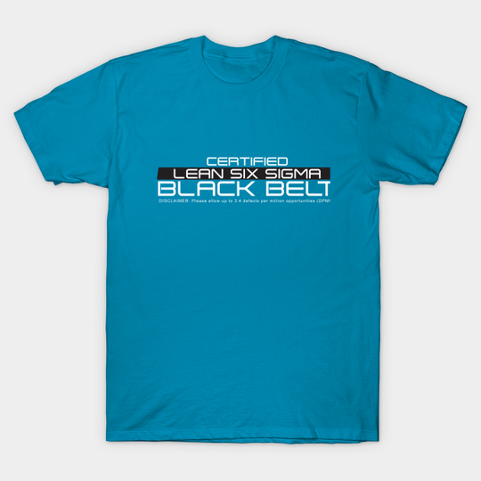 Discover Certified Lean Six Sigma Black Belt (White Print) - Certified Lean Six Sigma Black Belt - T-Shirt
