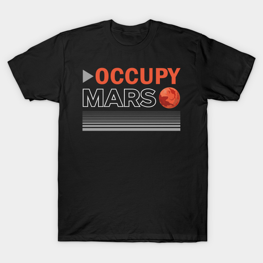 Discover Occupy Mars - Occupy Mars - T-Shirt