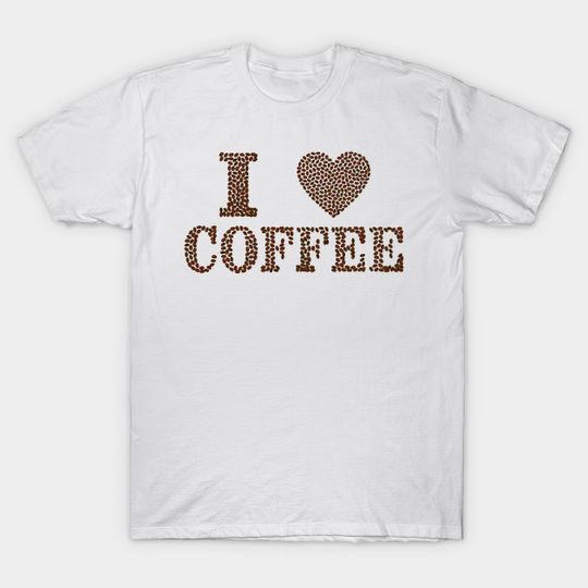 Discover I love coffee - I Love Coffee - T-Shirt