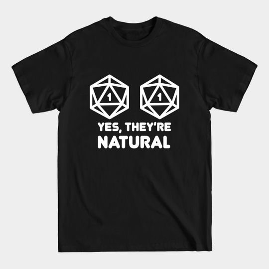 Discover DnD Design Yes They're Natural Nat1 - Dnd - T-Shirt
