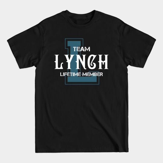 Discover Team LYNCH Lifetime Member - Lynch - T-Shirt