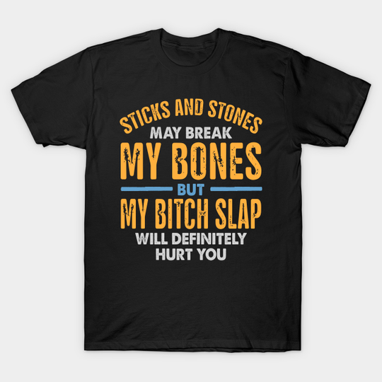 Discover Sticks and Stones Phrase T-Shirt
