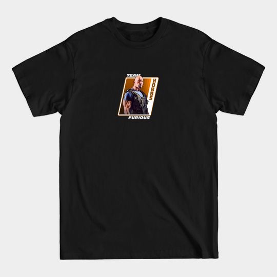 Discover Team Furious - Hobbs - Furious - T-Shirt