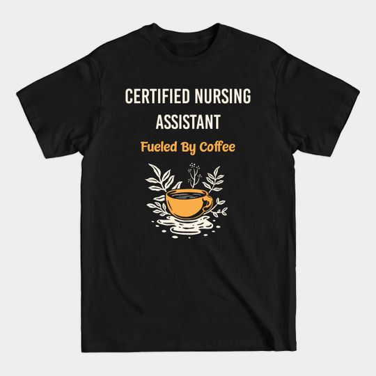 Discover Certified nursing assistant - Certified Nursing Assistant - T-Shirt