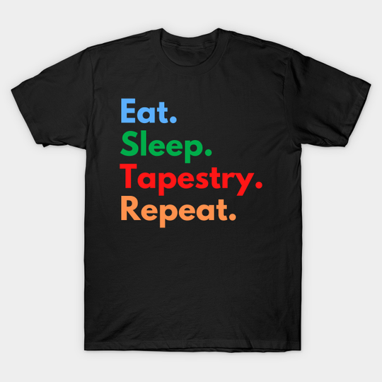 Discover Eat. Sleep. Tapestry. Repeat. - Tapestry - T-Shirt