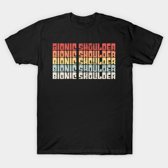 Discover Bionic Shoulder Joint Replacement T-Shirt