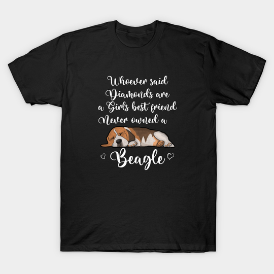 Discover Beagle - Whoever Said Diamonds Are A Girls Best Friend - Beagle - T-Shirt