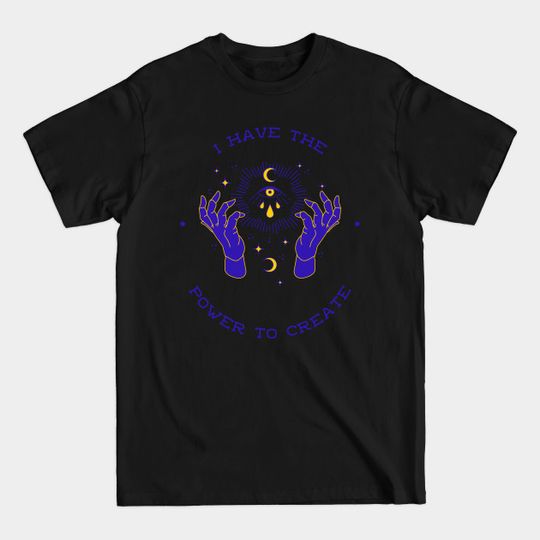 Discover Power To Create - Power - T-Shirt
