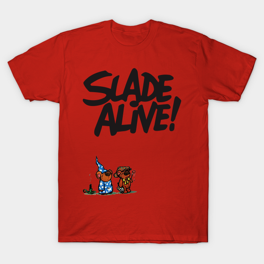 Discover Get down with it - Slade Alive - T-Shirt