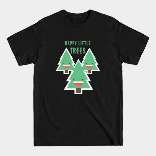 Discover Happy Little Trees - Happy Trees - T-Shirt