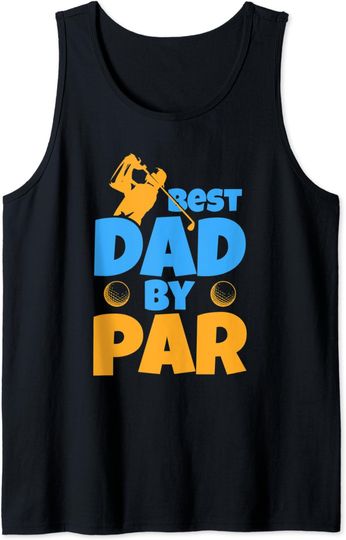 Discover Best Dad By Par Tank Top