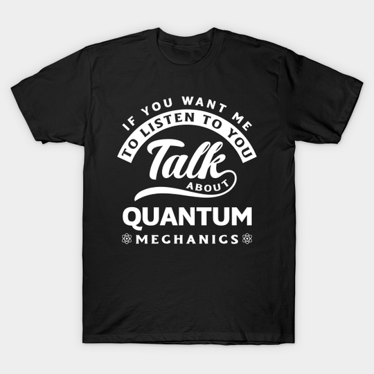 Discover Quantum Mechanics Funny Science T-Shirt