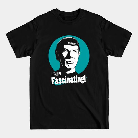 Discover Oddly Fascinating! - Fascinating Spock Quotes - T-Shirt