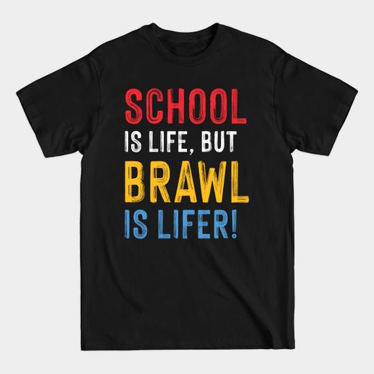 Discover School is Life but Brawl is Lifer! - Brawl Stars - T-Shirt
