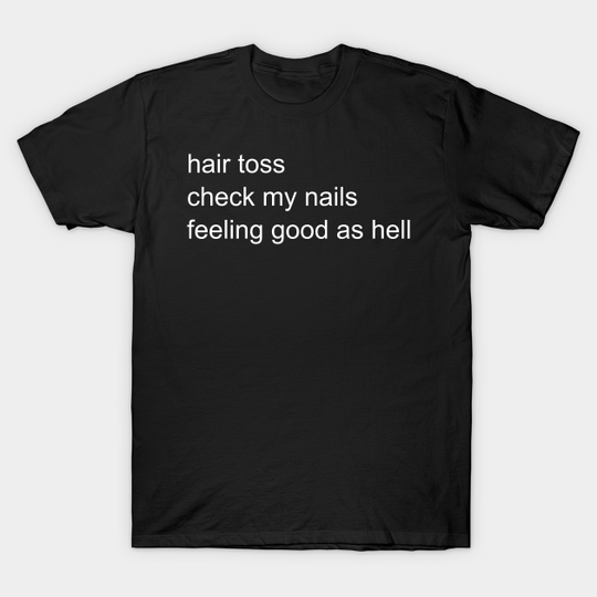 Discover Hair Toss Check My Nails Feeling Good as Hell - Lizzo - T-Shirt
