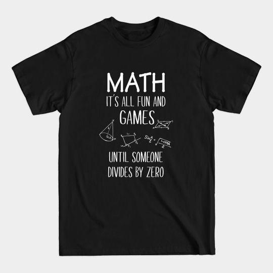 Discover Funny Math Quote - Funny Math - T-Shirt