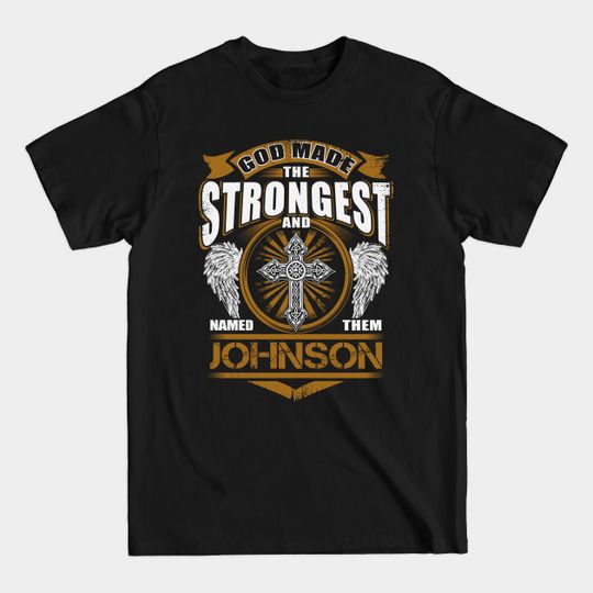 Discover God Found Strongest Named Johnson T-Shirt