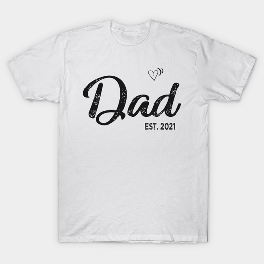 Discover dad est 2021 - Dad - T-Shirt