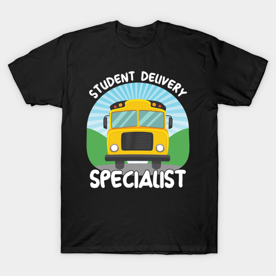 Discover Student Delivery School Bus Driver Specialist Gift - School - T-Shirt