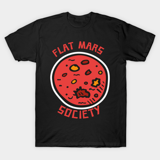 Discover Flat mars society - Flat Mars Society - T-Shirt