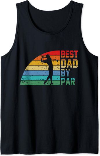 Discover Best Dad By Par Tank Top
