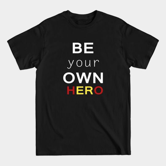 Discover Be your own hero - Dc Universe - T-Shirt