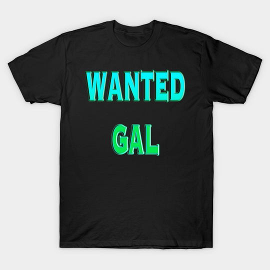 Discover Wanted Gal T-Shirt