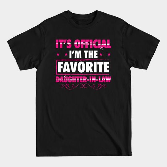 Discover I'm The Favorite Daughter-In-Law | Gift Idea Funny - Daughter In Law - T-Shirt