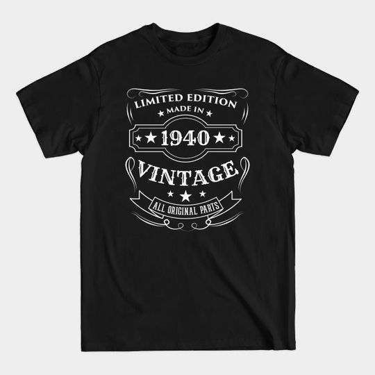 Discover Limited Edition Made In 1940 Vintage Birthday Gift - Vintage 1940 - T-Shirt
