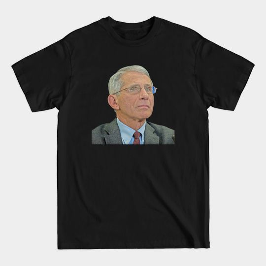 Discover dr Anthony Fauci - Dr Anthony Fauci Covid 19 - T-Shirt