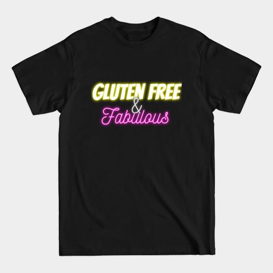 Discover Gluten Free and Fabulous - Gluten Free - T-Shirt