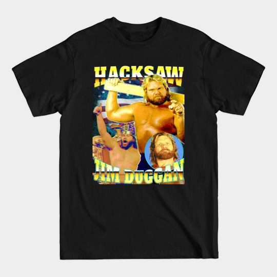 Discover Hacksaw Duggan bootleg - Jim Duggan - T-Shirt
