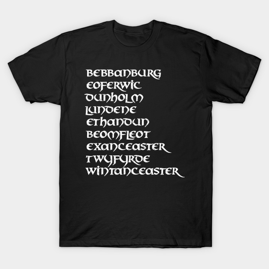 Discover Old English Saxon Town Names - Last Kingdom - T-Shirt