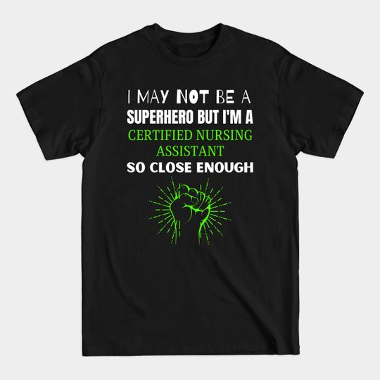 Discover Certified nursing assistant - Certified Nursing Assistant - T-Shirt