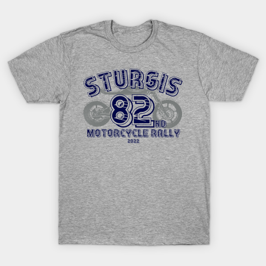 Discover 82nd Sturgis Motorcycle Rally 2022 - Sturgis South Dakota - T-Shirt