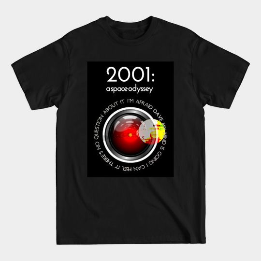 Discover 2001: A Space Odyssey - I'm Afraid, Dave - Stanley Kubrick - T-Shirt