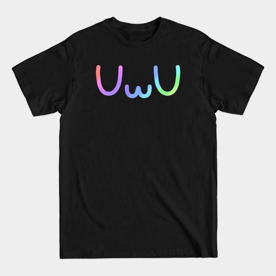 Discover UwU Rainbow Gradient - Uwu - T-Shirt