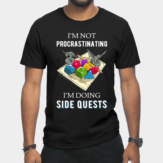 Discover I'm Not Procrastinating I'm Doing Side Quests IV - RPG Gamer - Not Procrastinating Doing Side Quests - T-Shirt