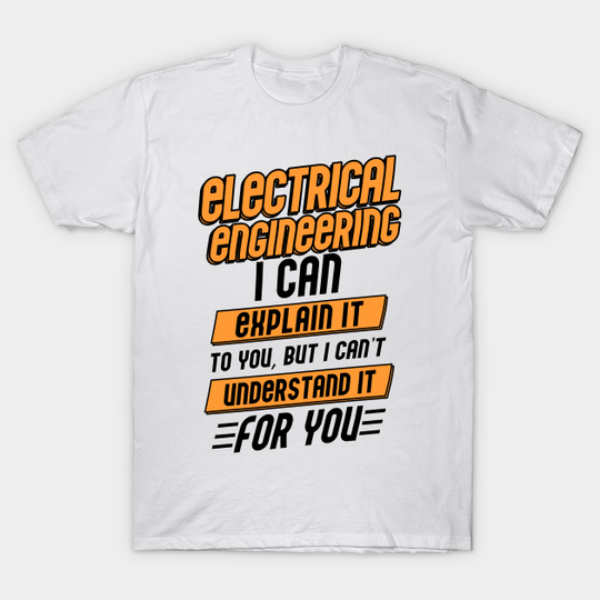 Discover Electrical Engineering - Electrical Engineering Lover - T-Shirt