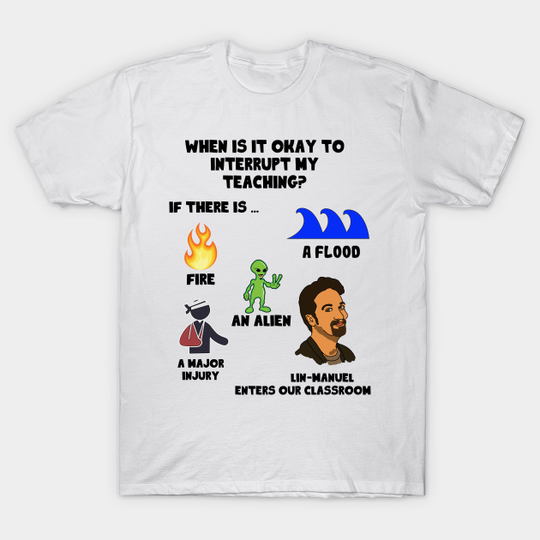 Discover Lin Manuel Enters Our Classroom - Lin Manuel Miranda - T-Shirt