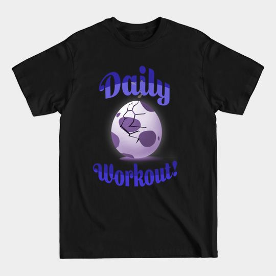 Discover POGO: DAILY WORK OUT! (10K EGG) - Monster - T-Shirt
